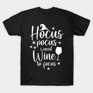 Hocus pocus i need wine to focus funny halloween design T-Shirt